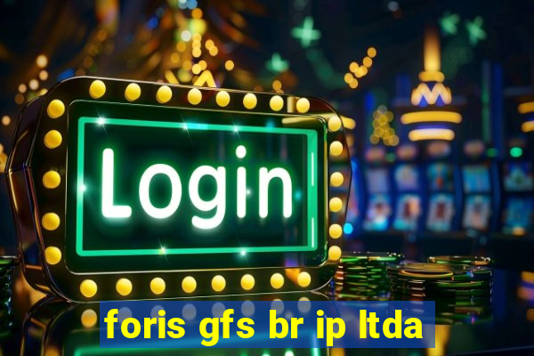 foris gfs br ip ltda